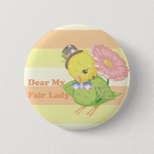 Dear My Fair Lady Ronde Button 5,7 Cm (Voorkant)