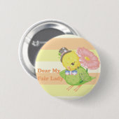Dear My Fair Lady Ronde Button 5,7 Cm (Voorkant /achterkant)