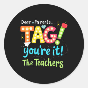 Dear Parents Label You're It Love Teachers Las