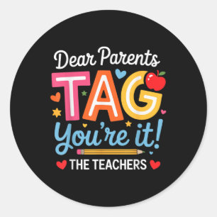 Dear Parents Label You're It Love Teachers Las