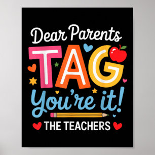 Dear Parents Label You're It Love Teachers Las Poster