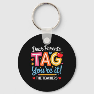 Dear Parents Label You're It Love Teachers Las Sleutelhanger
