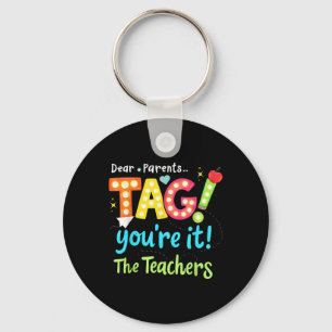 Dear Parents Label You're It Love Teachers Las Sleutelhanger