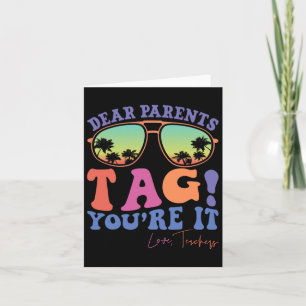 Dear Parents Tag You're It Love Teachers Last Day Kaart