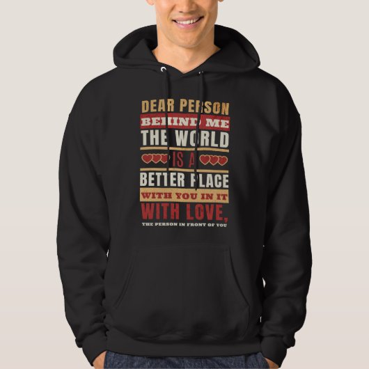 Dear Person Behind Me Motivate Others Hoodie (Voorkant)