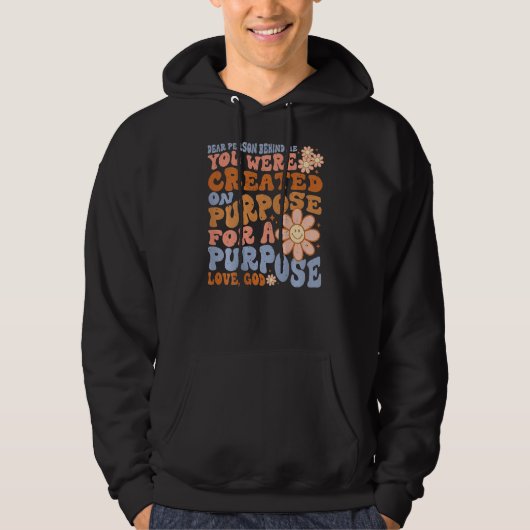 Dear Person Behind Me The World Is A Better Place Hoodie (Voorkant)