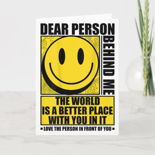 Dear Person Behind Me The World Is A Better Place  Kaart (Voorkant)