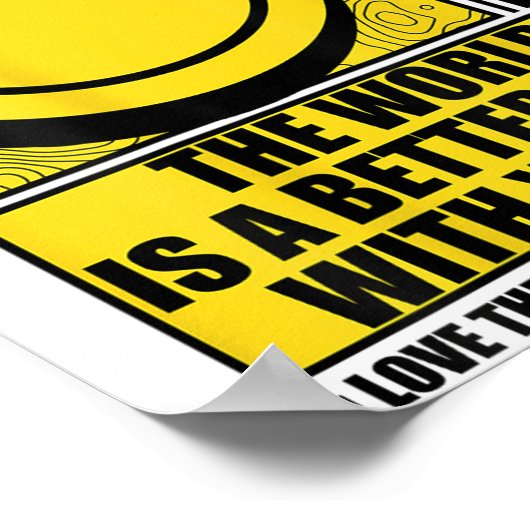 Dear Person Behind Me The World Is A Better Place Poster (Hoek)