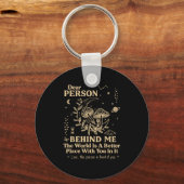 Dear Person Behind Me The World Is A Better Place Sleutelhanger (Voorkant)