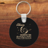 Dear Person Behind Me The World Is A Better Place  Sleutelhanger (Voorkant)