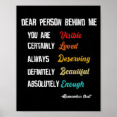 Dear Person Behind Me Visible Loved Deserving Beau Poster (Voorkant)