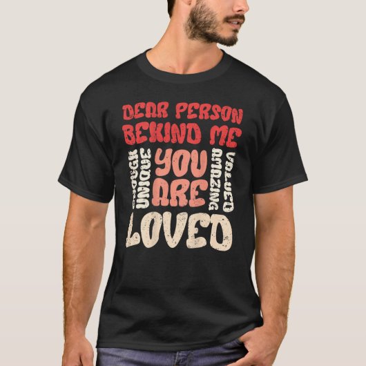 Dear Person Behind Me You Are Enough 20 T-shirt (Voorkant)