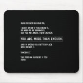 Dear Person Behind Me You Are More Than Enough (on Muismat (Voorkant)