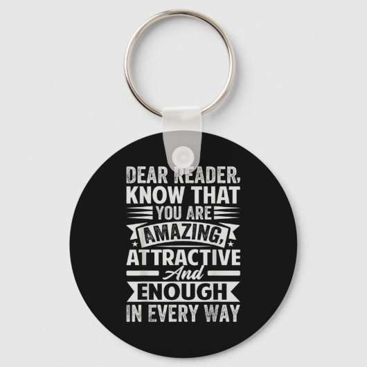 Dear Reader, Know That You Are Amazing Attractive Sleutelhanger (Voorkant)