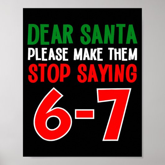 Dear Santa 67 Funny Christmas Six Seven 6-7 Meme M Poster (Voorkant)
