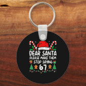 Dear Santa 67 Funny Christmas Six Seven 6-7 Meme M Sleutelhanger (Voorkant)