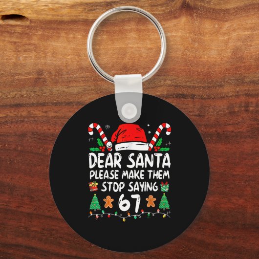 Dear Santa 67 Funny Christmas Six Seven 6-7 Meme M Sleutelhanger (Voorkant)