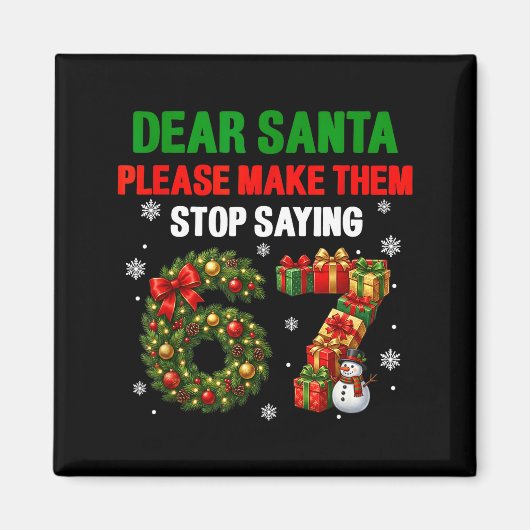 Dear Santa 67 Funny Christmas Six Seven 6-7 Men Wo Magneet (Voorkant)
