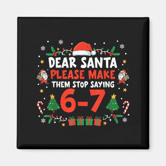 Dear Santa 67 Funny Christmas Six Seven 6-7 Men Wo Magneet (Voorkant)