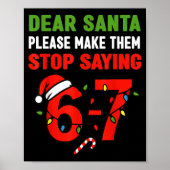 Dear Santa 67 Funny Christmas Six Seven 6-7 Men Wo Poster (Voorkant)