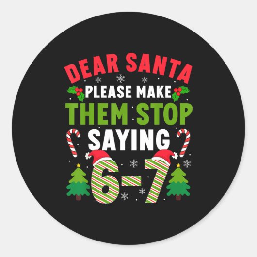 Dear Santa 67 Funny Christmas Six Seven 6-7 Men Wo Ronde Sticker (Voorkant)