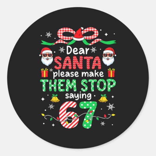 Dear Santa 67 Funny Christmas Six Seven 6-7 Men Wo Ronde Sticker (Voorkant)