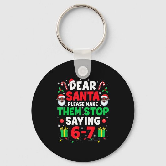 Dear Santa 67 Funny Christmas Six Seven 6-7 Men Wo Sleutelhanger (Voorkant)