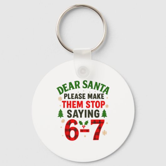 Dear Santa 67 Funny Christmas Six Seven 6-7 Men Wo Sleutelhanger (Voorkant)
