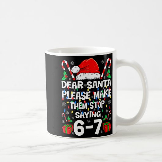 Dear Santa 67 Funny Christmas Six Seven 6-7 Shirt Koffiemok (Rechts)