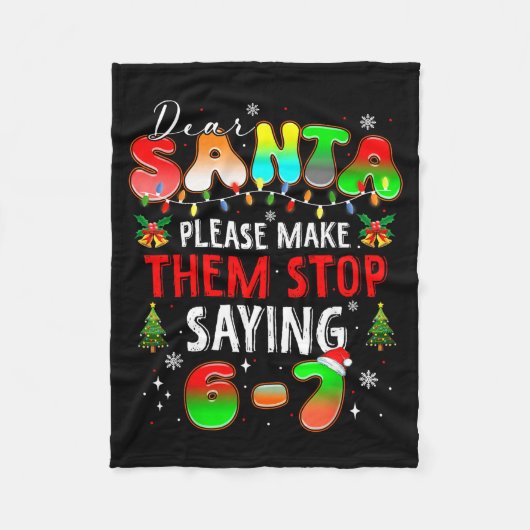 Dear Santa 67 Funny Christmas Stop Saying Six Seve Fleece Deken (Voorkant)