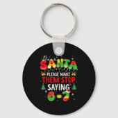 Dear Santa 67 Funny Christmas Stop Saying Six Seve Sleutelhanger (Voorkant)