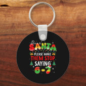 Dear Santa 67 Funny Christmas Stop Saying Six Seve Sleutelhanger (Voorkant)