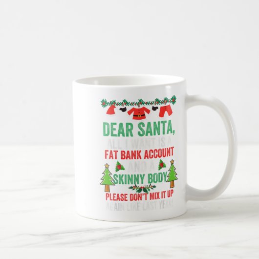 Dear Santa All I Want Is A Fat Bank Account And Sk Koffiemok (Rechts)