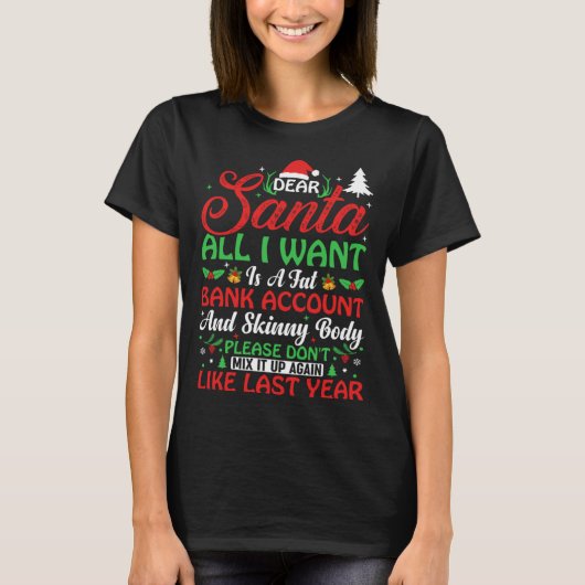 Dear Santa all I want is a fat bank account  Chris T-shirt (Voorkant)