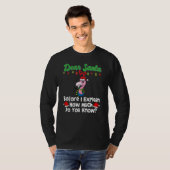 Dear Santa Before I Explain How Much Do You Know_1 T-shirt (Voorkant volledig)