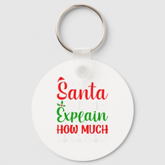 Dear Santa Before I Explain How Much Do You Know X Sleutelhanger (Voorkant)