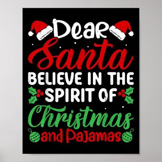 Dear Santa Believe In Srit Of Xmas Pajamas Christm Poster (Voorkant)