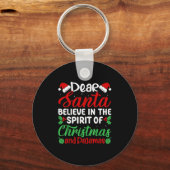 Dear Santa Believe In Srit Of Xmas Pajamas Christm Sleutelhanger (Voorkant)