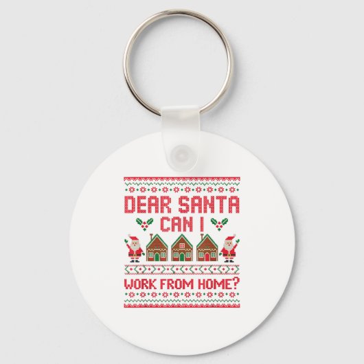 Dear Santa Can I Work From Home Funny Ugly Christm Sleutelhanger (Voorkant)