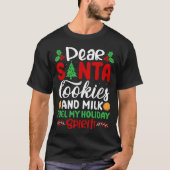Dear Santa Cookies And Milk Fuel My Holiday Srit X T-shirt (Voorkant)