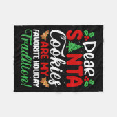 Dear Santa Cookies Are My Favorite Holiday Traditi Fleece Deken (Voorkant (Horizontaal))