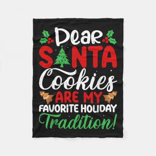 Dear Santa Cookies Are My Favorite Holiday Traditi Fleece Deken (Voorkant)