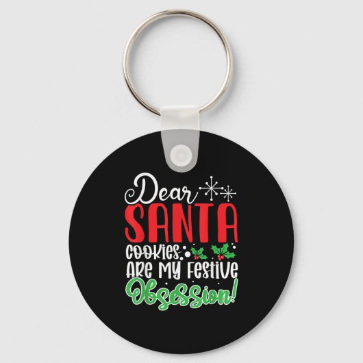 Dear Santa Cookies Are My Festive Obsession Funny  Sleutelhanger (Voorkant)