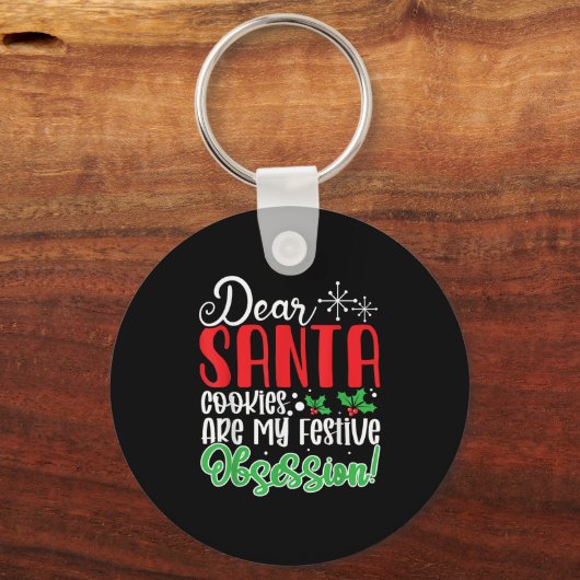 Dear Santa Cookies Are My Festive Obsession Funny Sleutelhanger (Voorkant)