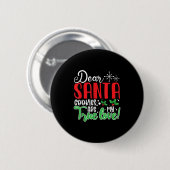 Dear Santa Cookies Are My Love! Funny Christmas  Ronde Button 5,7 Cm (Voorkant /achterkant)