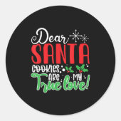 Dear Santa Cookies Are My Love! Funny Christmas  Ronde Sticker (Voorkant)