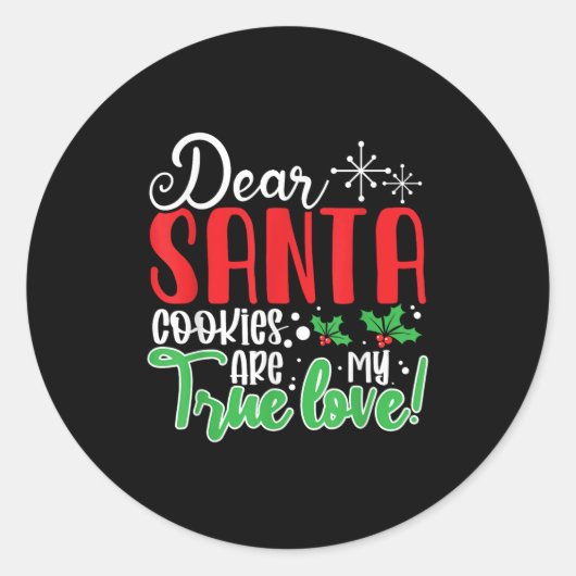 Dear Santa Cookies Are My Love! Funny Christmas  Ronde Sticker (Voorkant)
