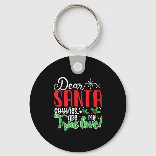 Dear Santa Cookies Are My Love! Funny Christmas  Sleutelhanger (Voorkant)