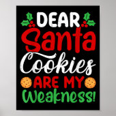 Dear Santa Cookies Are My Weakness! Funny Christma Poster (Voorkant)