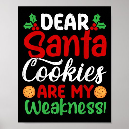 Dear Santa Cookies Are My Weakness! Funny Christma Poster (Voorkant)